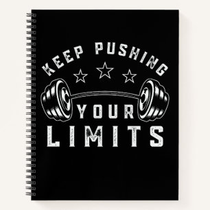 Keep Pushing Your Limits Gym Quote Notebook
