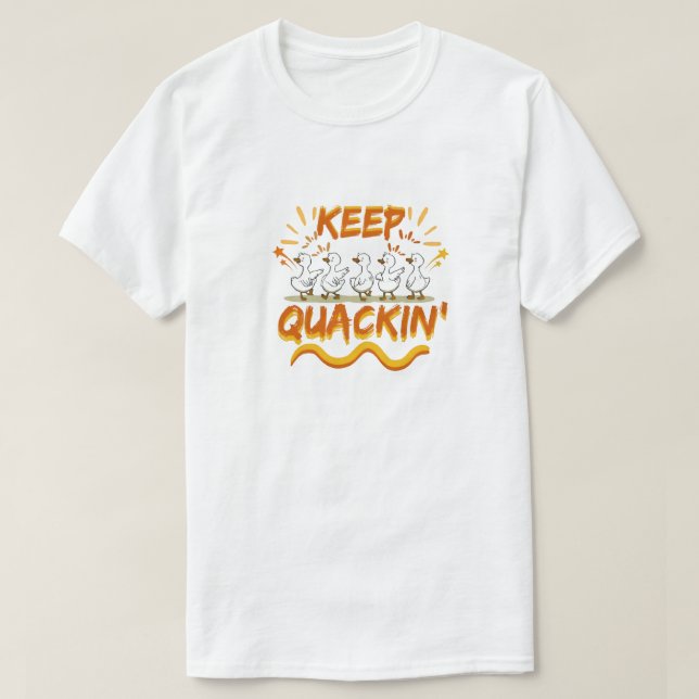 Keep Quackin' (Dancing) Funny Duck Pun T-Shirt (Design Front)
