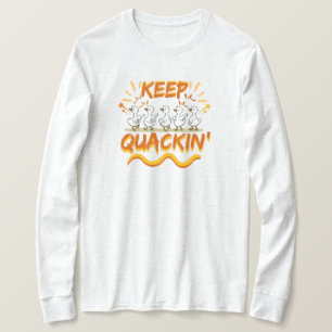 Keep Quackin' (Dancing) Funny Duck Pun T-Shirt