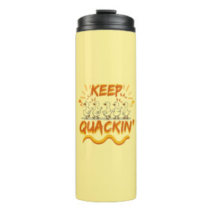 Keep Quackin' (Dancing) Funny Duck Pun Thermal Tumbler