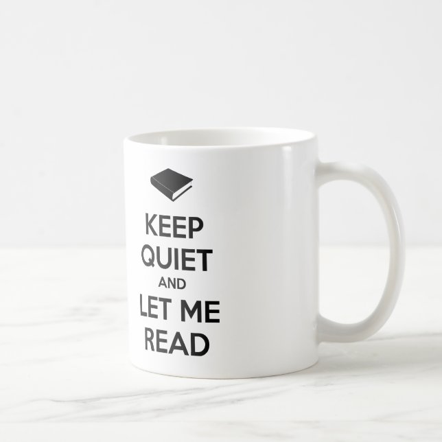 Keep Quiet and Let Me Read Coffee Mug (Right)
