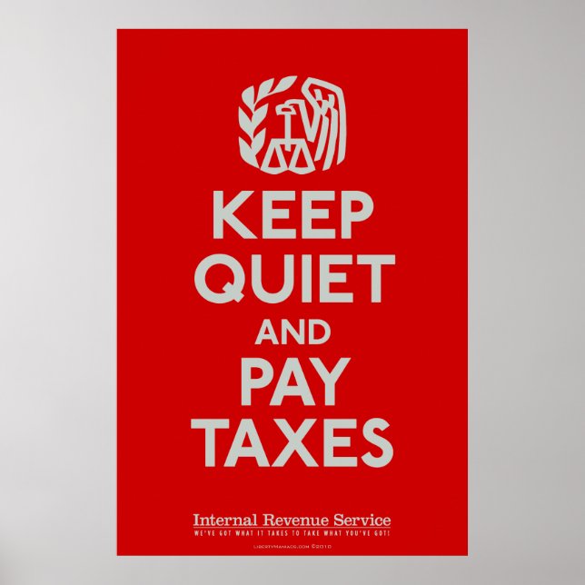 Keep Quiet and Pay Taxes Print (Front)