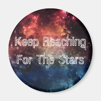 "Keep Reaching For the Stars" Magnet II