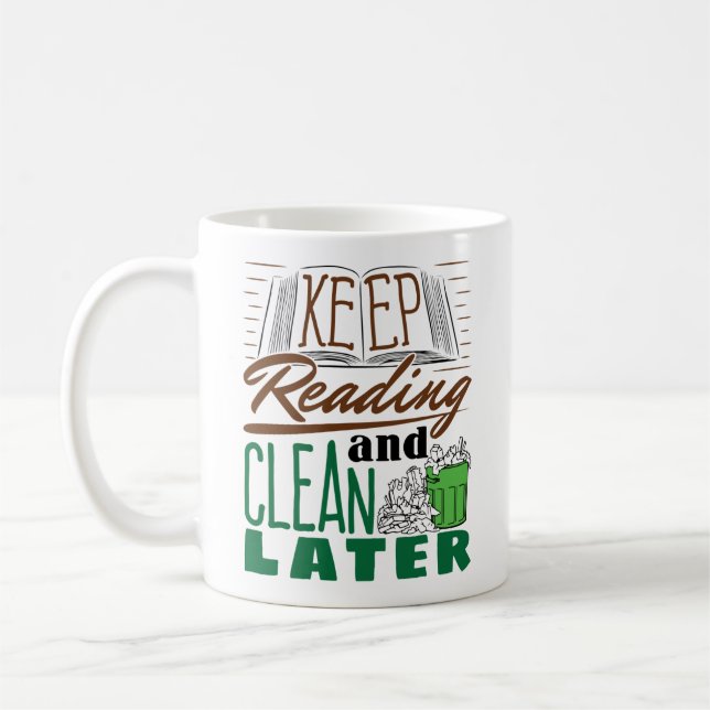 Keep Reading and Clean Later Funny Book Lover Coffee Mug (Left)
