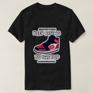 Keep Rising To The Top T.R.K T-shirt