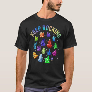 Keep Rocking Geologist Rockhounding Rock Collector T-Shirt