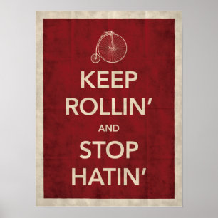 Keep Rollin' and Stop Hatin' Poster