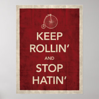 Keep Rollin' and Stop Hatin' Poster
