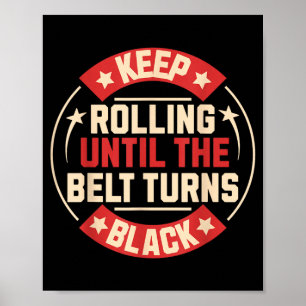 Keep Rolling Until The Belt Turns Black Brazilian Poster