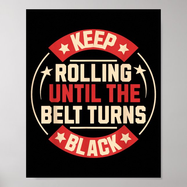 Keep Rolling Until The Belt Turns Black Brazilian Poster (Front)
