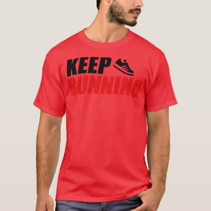 Keep Running Inspiration Typography T-Shirt