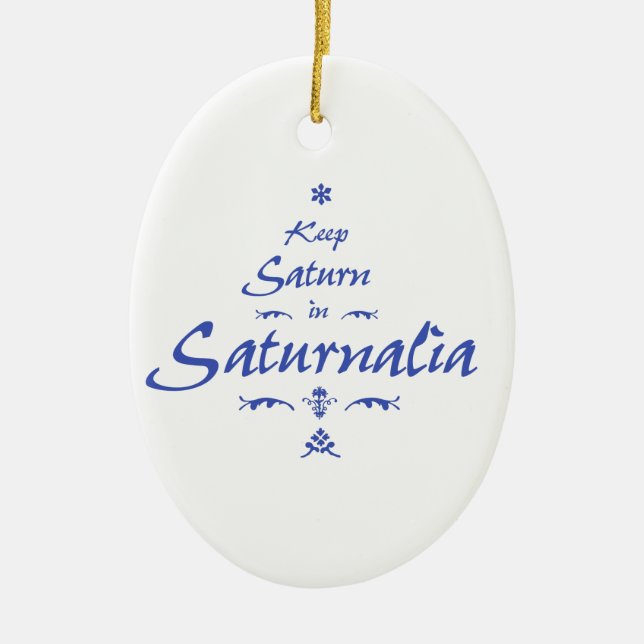 Keep Saturn in Saturnalia Ceramic Ornament (Front)