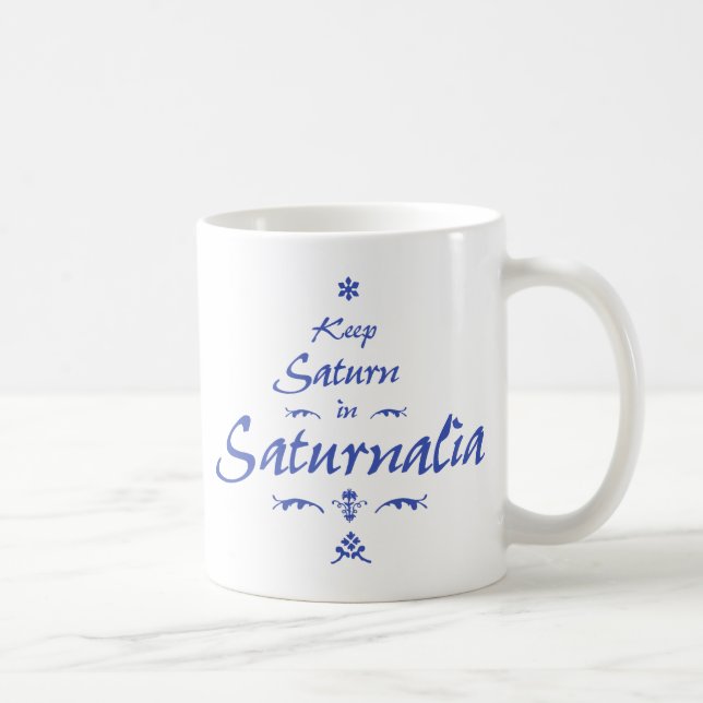 Keep Saturn in Saturnalia Coffee Mug (Right)
