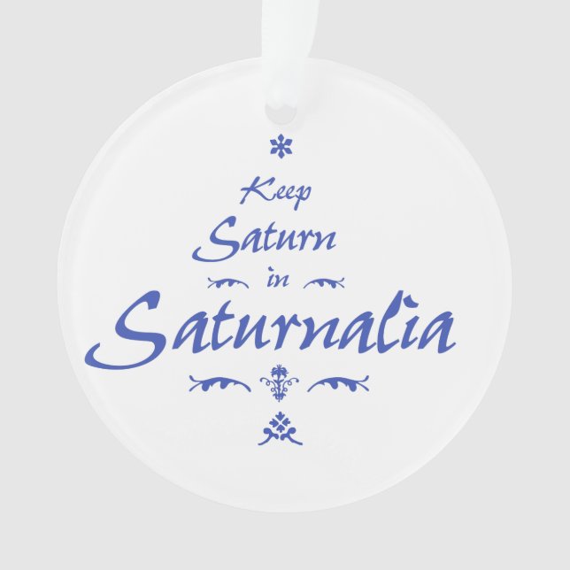 Keep Saturn in Saturnalia Ornament (Front)