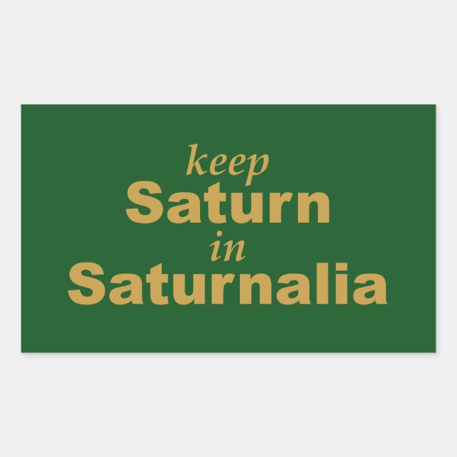 Keep Saturn in Saturnalia Rectangular Sticker (Front)