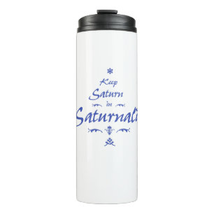 Keep Saturn in Saturnalia Thermal Tumbler