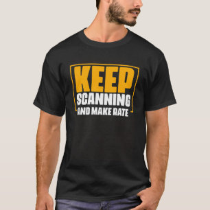 Keep Scanning And Make Rate Job Quote for Barcode  T-Shirt