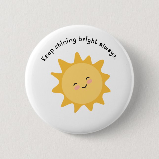 Keep Shining Bright Always Button Pins (Front)