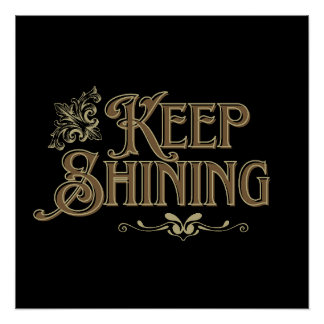 Keep Shining" Elegant Motivational Poster