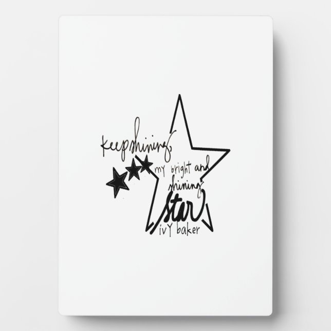 keep shining my bright and shining star plaque (Front)