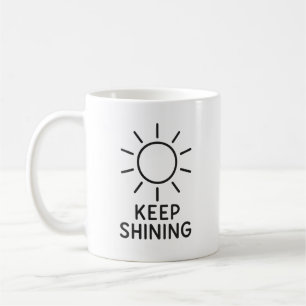 Keep Shining Sun Design T Coffee Mug
