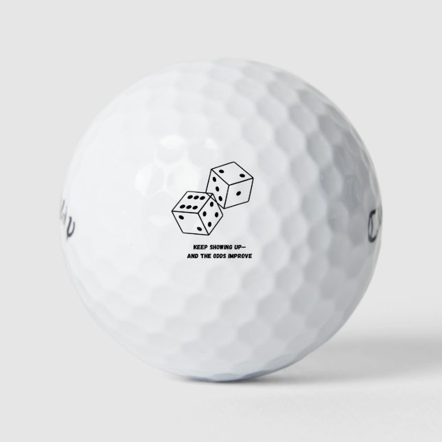 'Keep Showing Up - And The Odds Improve' Dice Gift Golf Balls (Front)