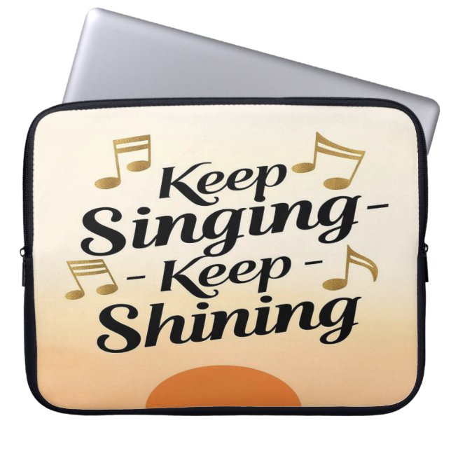 Keep Singing Keep Shining Laptop Sleeve (Front)