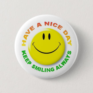 KEEP SMILING ALWAYS 6 CM ROUND BADGE