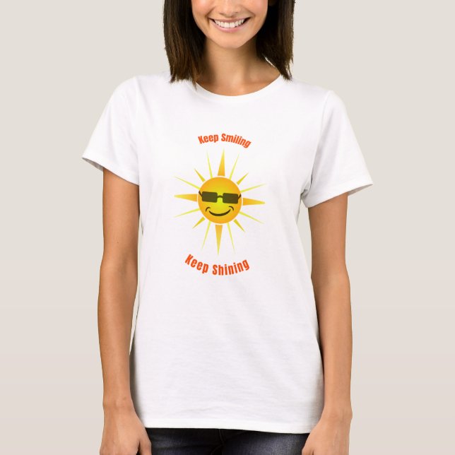 Keep Smiling and Keep Shining T-Shirt (Front)