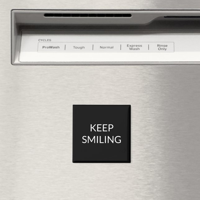 Keep Smiling, black white  Magnet (In Situ (Dishwasher))