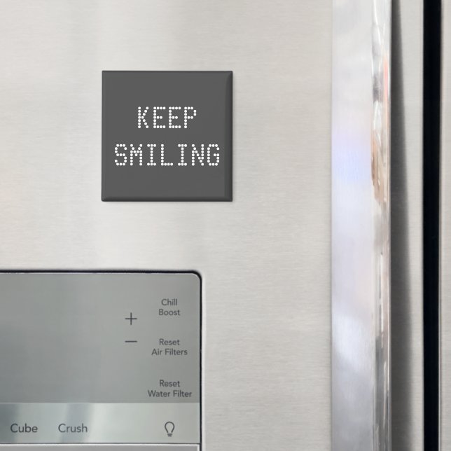 Keep Smiling, charcoal grey white Magnet (In Situ (Fridge))