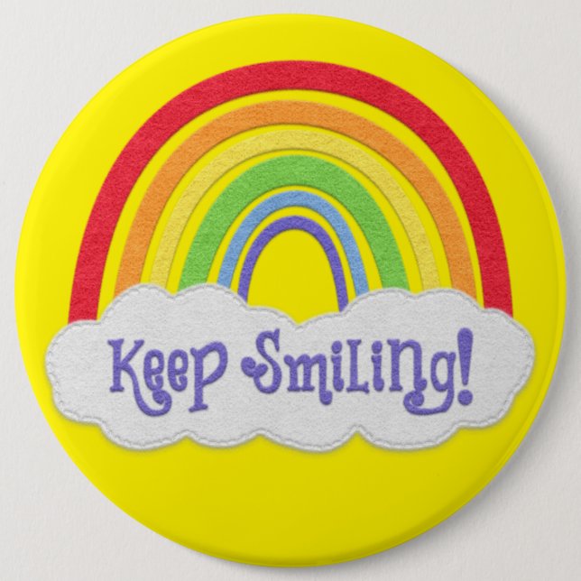 KEEP SMILING! Felt Look Rainbow 6 Cm Round Badge (Front)