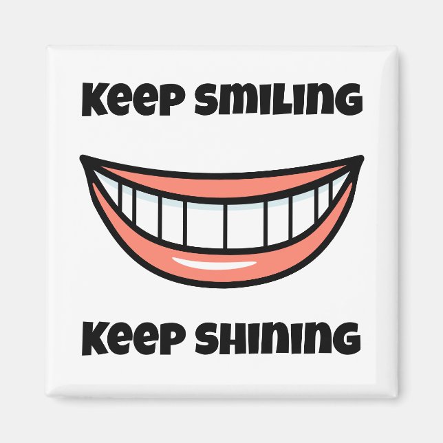 Keep smiling Keep shining Magnet (Front)
