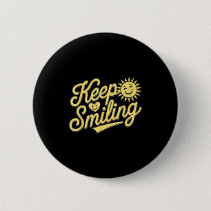 Keep Smiling Motivational Inspirational Men Women  6 Cm Round Badge