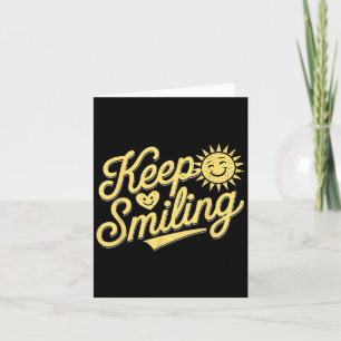 Keep Smiling Motivational Inspirational Men Women Card