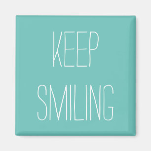 Keep Smiling, teal white Magnet
