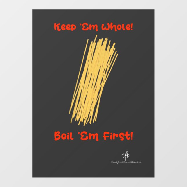 Keep Spaghetti Whole and Boil First Window Cling (Sheet)