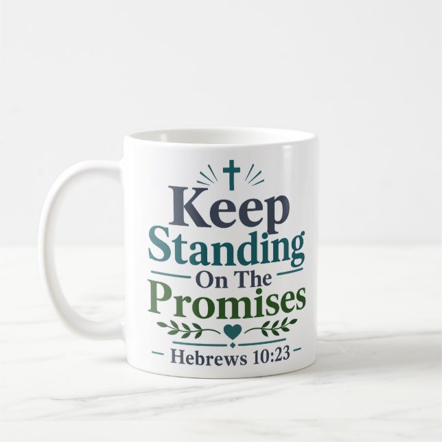 Keep Standing On The Promises Scripture Quote Coffee Mug (Left)