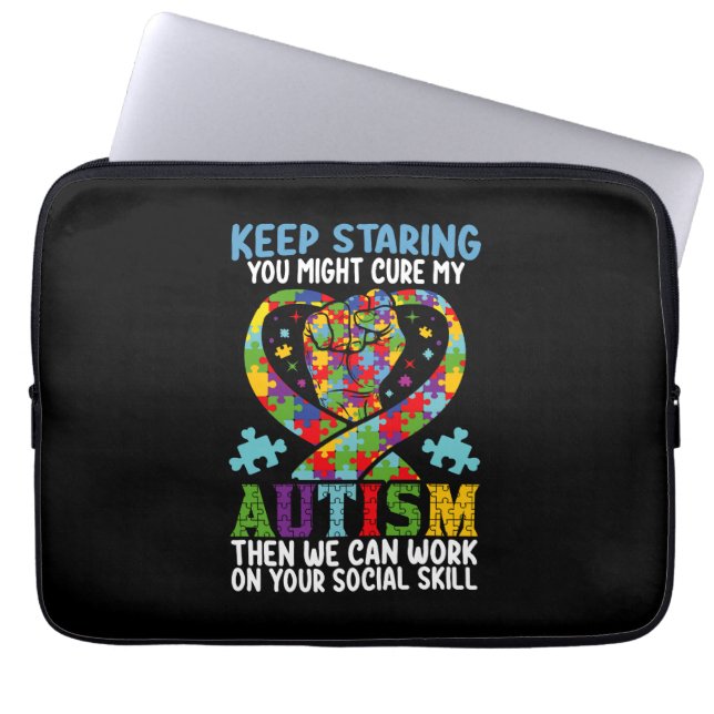 Keep Staring You Might Cure My Autism Awareness Laptop Sleeve (Front)