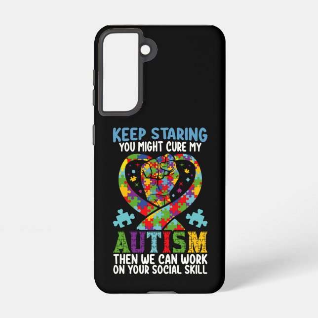 Keep Staring You Might Cure My Autism Awareness Samsung Galaxy S21 Case (Back)