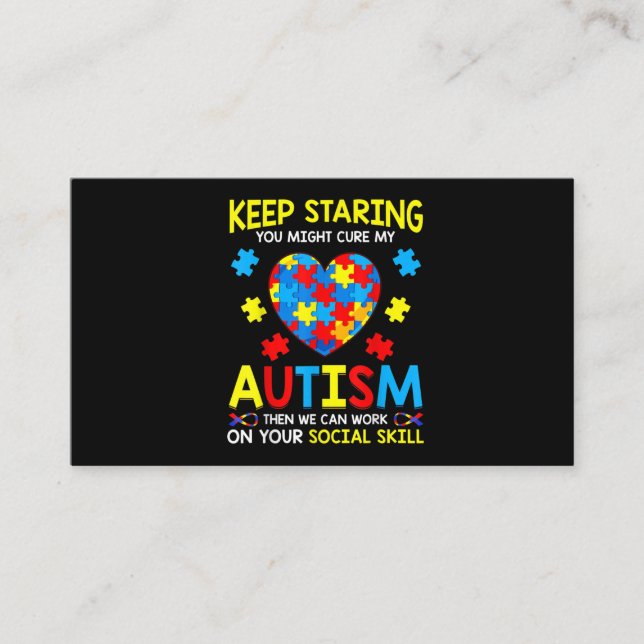 Keep Staring You Might Cure My Autism Business Card (Front)