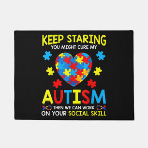 Keep Staring You Might Cure My Autism Doormat