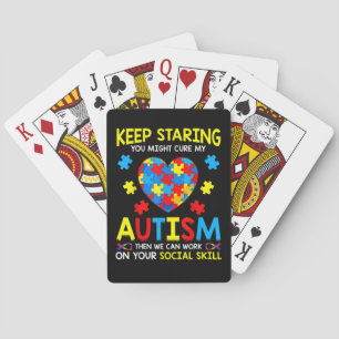 Keep Staring You Might Cure My Autism Playing Cards