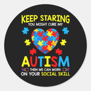Keep Staring You Might Cure My Autism Puzzle Gift Classic Round Sticker