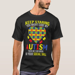 Keep Staring You Might Cure My Autism Puzzle Heart T-Shirt