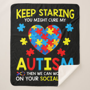 Keep Staring You Might Cure My Autism Sherpa Blanket