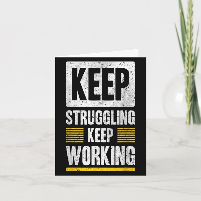 Keep Struggling Keep Working Quotes Graphic  Card (Front)