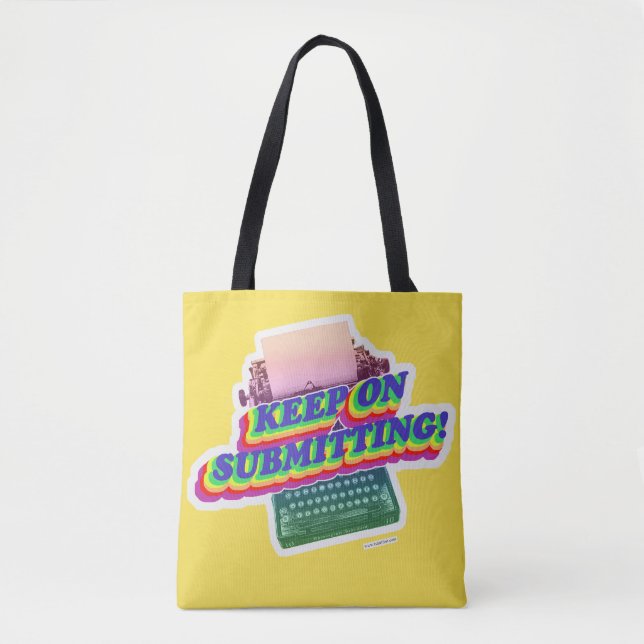 Keep Submitting Motivational Writer Process  Tote Bag (Front)