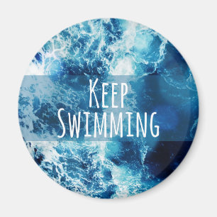 Keep Swimming Ocean Motivational Magnet