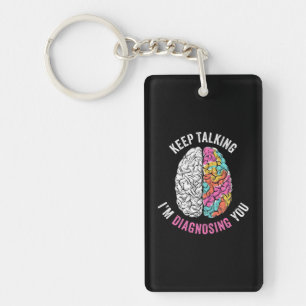 Keep Talking I Am Diagnosing You Key Ring